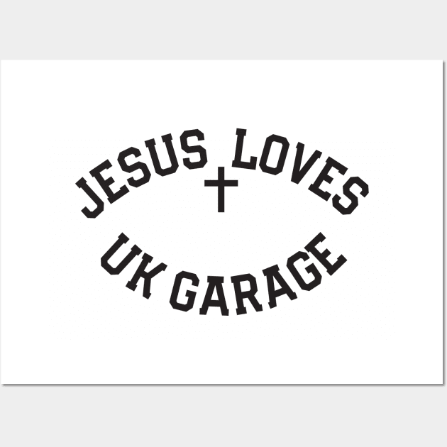 Jesus Loves UK Garage Black Text Wall Art by TeeTime